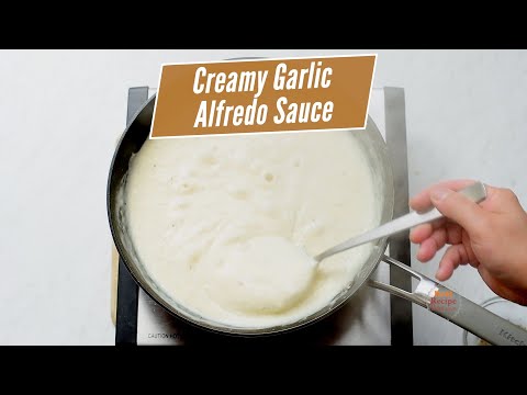 Creamy Garlic Alfredo Sauce Recipe with Milk - in 15 minutes