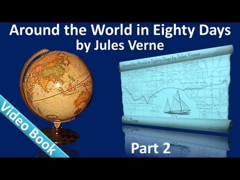 Part 2 - Around the World in 80 Days Audiobook by Jules Verne (Chs 15-25)