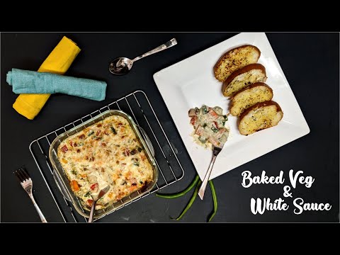 Baked Vegetables with White Sauce| Garlic Bread| Cheesy Sauce| The VAST kitchen | BY SAKSHI SACHDEVA