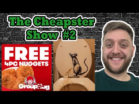 The Cheapster Show! #2 - Banksy Gets Stir Crazy and You All Get Free Chicken Nuggets!