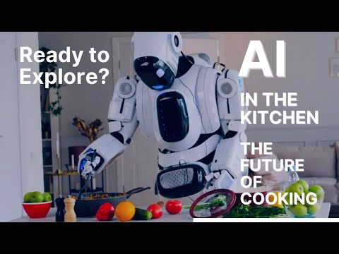 AI In The Kitchen: The Future of Cooking (2025) | Smart Appliances and AI Chefs Explained