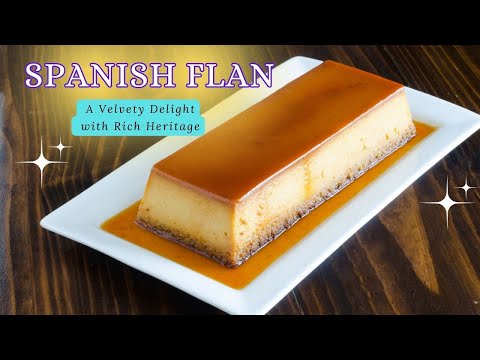 Spanish Flan: A Velvety Delight with Rich Heritage #viral #trending #imagenish