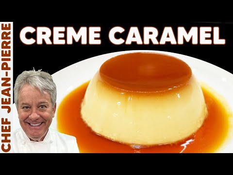 Crème Caramel My Favorite Dessert | Chef Jean-Pierre